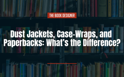 Dust Jackets, Case-Wraps, and Paperbacks: What’s the Difference?