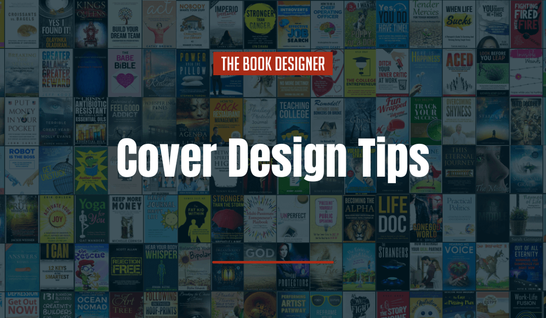 Top 8 Cover Design Tips for Self-Publishers [Video & Checklist Included]