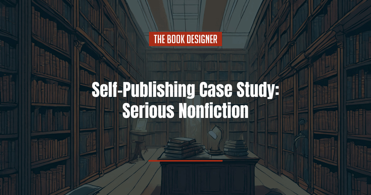 self publishing case study: serious nonfiction