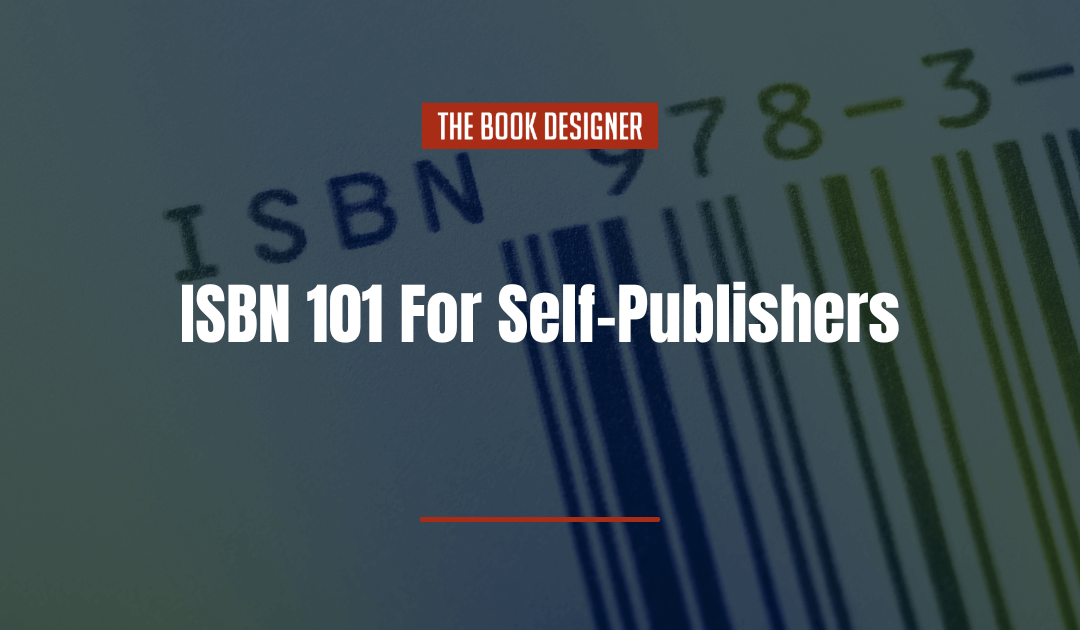 ISBN 101: Essential Details Every Self-Publisher Should Know