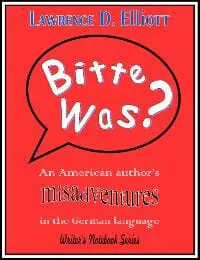 Bitte was? An American author's misadventures in the German language