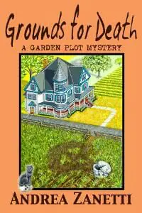 Grounds for Death: A Garden Plot Mystery