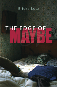 The Edge of Maybe by Ericka Lutz