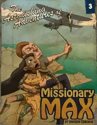 The Astonishing Adventures of Missionary Max The Astonishing Adventures of Missionary Max