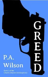 Greed, Book 2 of the Charity Deacon Investigations