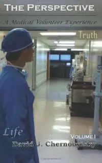 The Perspective: A Medical Volunteer Experience The Perspective: A Medical Volunteer Experience