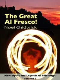 New Myths and Legends of Edinburgh - The Great Al Fresco!