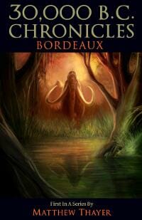 30,000 B.C. Chronicles: Bordeaux