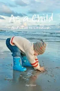 As a Child: God's Call to Littleness As a Child: God's Call to Littleness