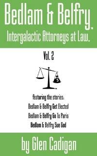 Bedlam & Belfry, Intergalactic Attorneys at Law