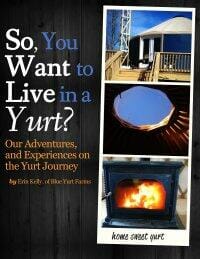 So, You Want to Live in a Yurt?