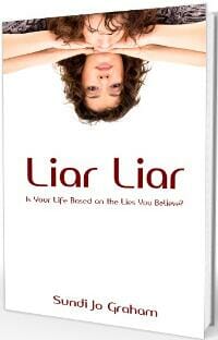 Liar Liar: Is Your Life Based on the Lies You Believe?