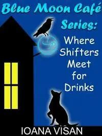 Blue Moon Cafe Series: Where Shifters Meet for Drinks