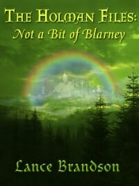 The Holman Files: Not a Bit of Blarney