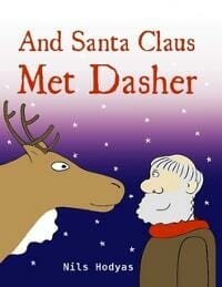 and Santa Claus met Dasher