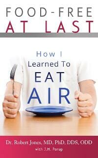 Food-Free at Last: How I Learned to Eat Air