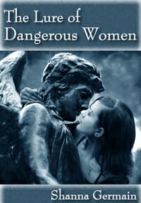 The Lure of Dangerous Women