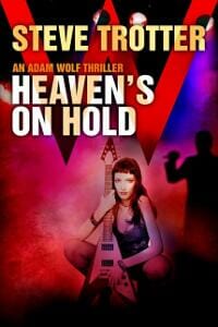 HEAVEN'S ON HOLD: An Adam Wolf Thriller