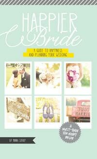 Happier Bride: A Guide to Happiness and Planning Your Wedding