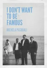 I Don't Want To Be Famous I Don't Want To Be Famous