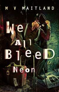 We All Bleed Neon