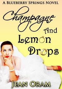 Champagne and Lemon Drops: A Blueberry Springs Chick Lit Contemporary Romance