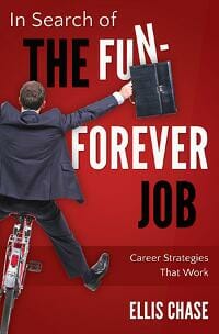 In Search of the Fun-Forever Job: Career Strategies that Work