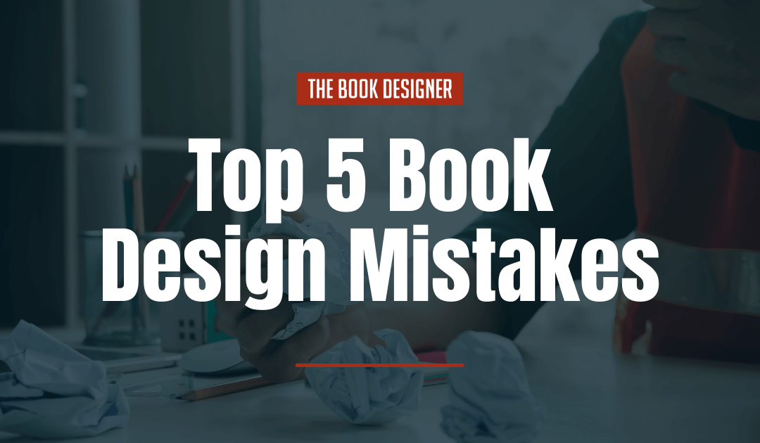 Top 5 Book Design Mistakes (Illustrated)