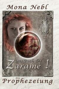 Das Buch der Zaramé I - Die Prophezeiung