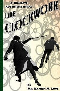 Like Clockwork - A Complete Adventure Serial