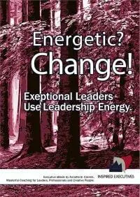 Energetic? Change! Exceptional Leaders Use Leadership Energy