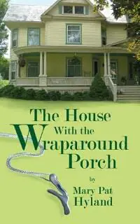 The House With the Wraparound Porch The House With the Wraparound Porch