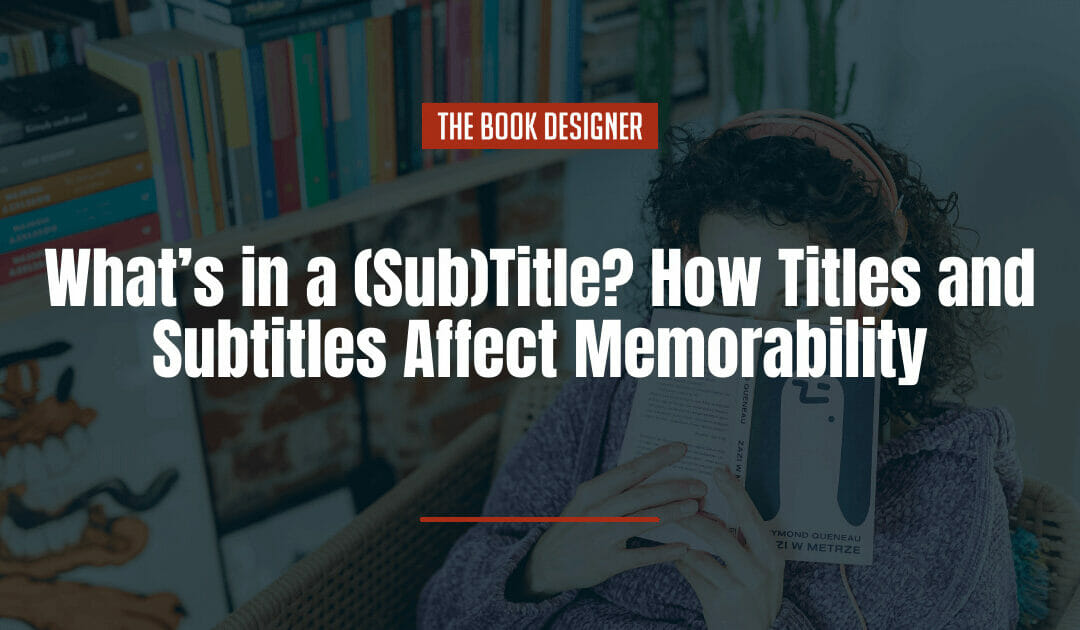 What’s in a Book (Sub)Title? How Titles and Subtitles Affect Memorability