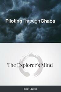 Piloting Through Chaos — The Explorer’s Mind