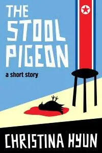 The Stool Pigeon: A Short Story The Stool Pigeon: A Short Story