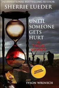 Until Someone Gets Hurt Until Someone Gets Hurt