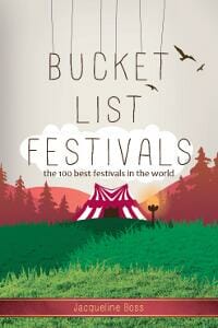 Bucket List Festivals: The 100 Best Festivals In The World
