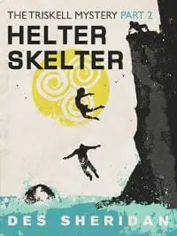 Helter Skelter: Part 2 of the Triskell Story Helter Skelter: Part 2 of the Triskell Story
