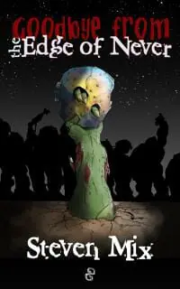 Goodbye from the Edge of Never Goodbye from the Edge of Never