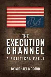 The Execution Channel: A Political Fable