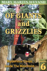 Sequoia 6. Mysterious Caves Inside The Mountains, Of Giants and Grizzlies