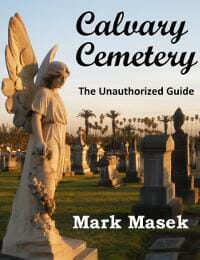 Calvary Cemetery: The Unauthorized Guide