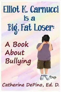 Elliot K. Carnucci is a Big, Fat Loser: A Book About Bullying Elliot K. Carnucci is a Big, Fat Loser: A Book About Bullying