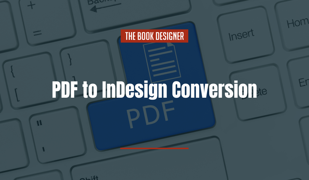 PDF to InDesign Conversion: How to Do It and Why You’d Want to