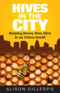 Hives in the City: Keeping Honey Bees Alive in an Urban World