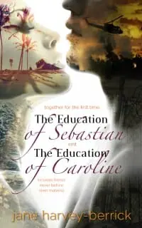 The Education of Sebastian & The Education of Caroline (combined edition)