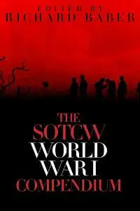 The SOTCW World War I Compendium
