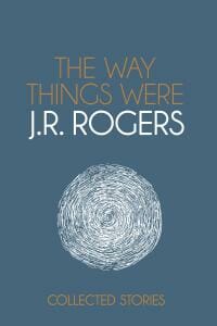 The Way Things Were - Collected Stories