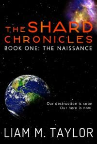 The Shard Chronicles - Book One: The Naissance
