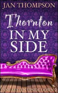 Thornton in My Side (Jane Austen Upside Down 2): A Pride and Prejudice Meets North and South Parody (An Antebellum Novelette)